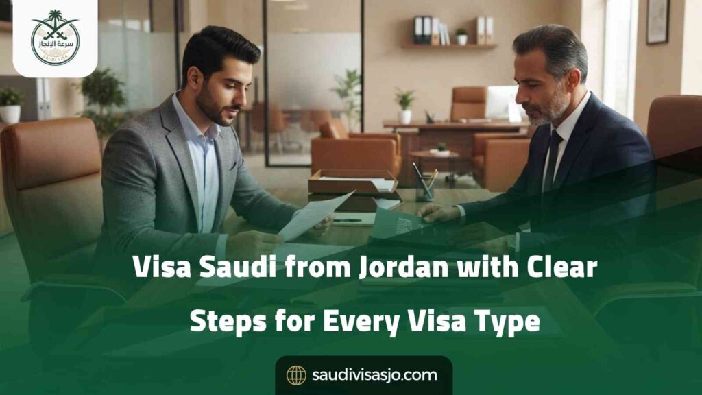 Visa Saudi from Jordan | Types & Requirements 2026